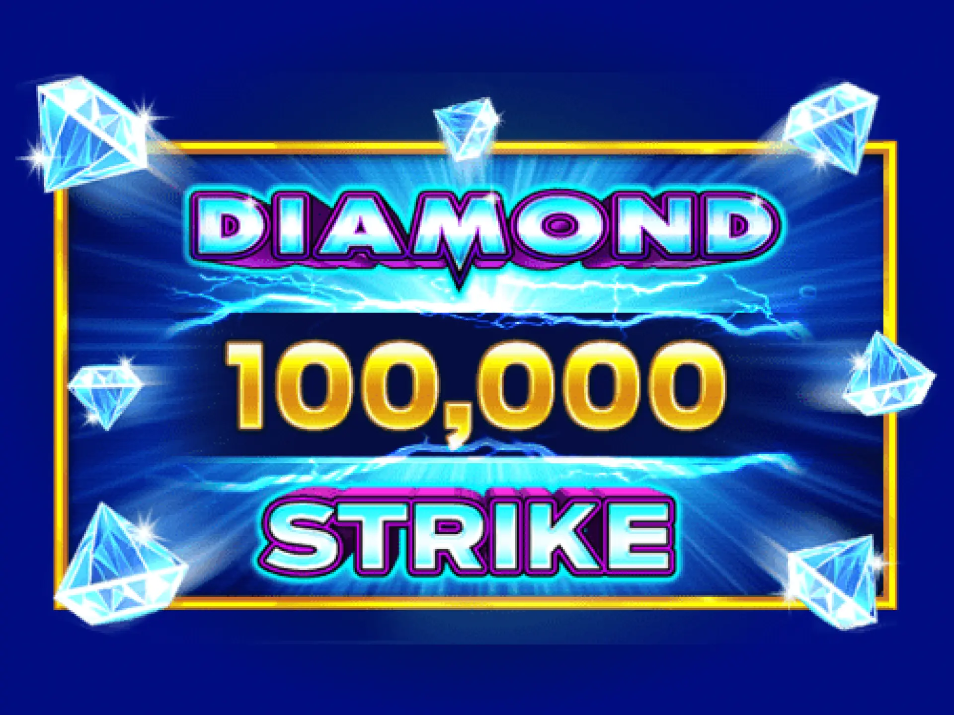 Diamond Strike 100,000