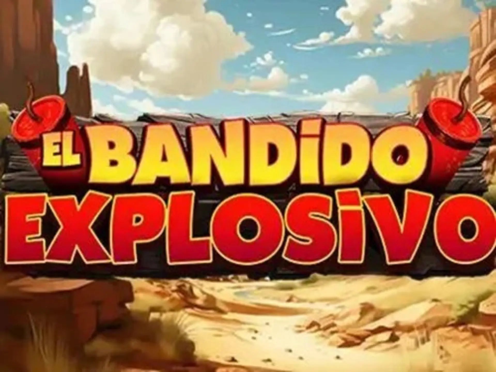 El Bandido Explosivo